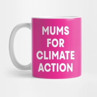 Mums for Climate Action (Hot Pink) Mug